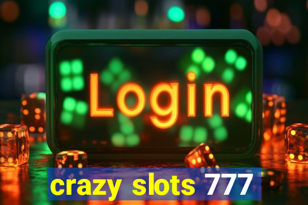 crazy slots 777