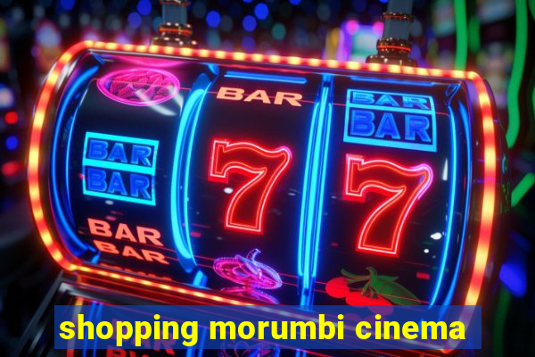 shopping morumbi cinema