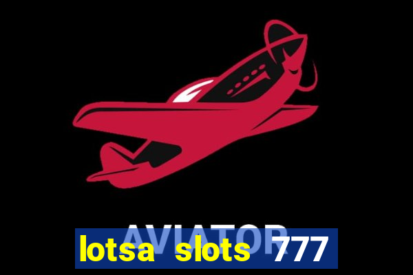 lotsa slots 777 paga mesmo