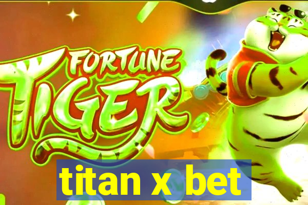 titan x bet