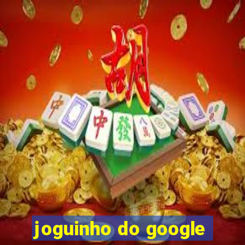 joguinho do google