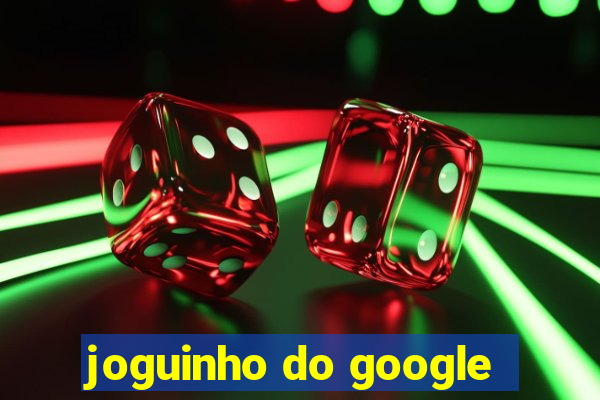 joguinho do google