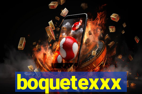 boquetexxx