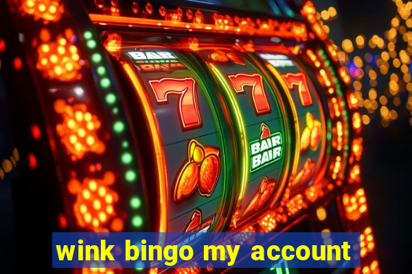 wink bingo my account