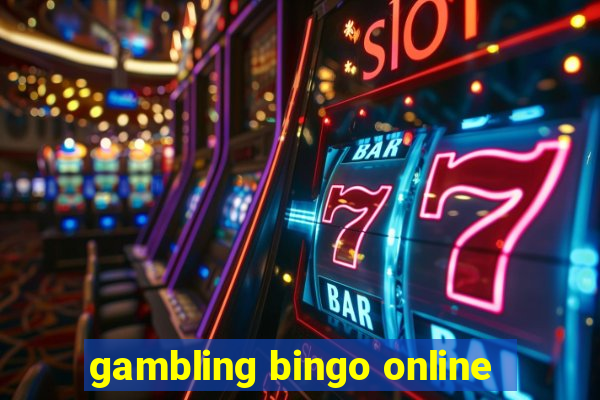 gambling bingo online