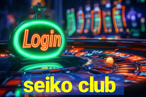 seiko club