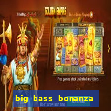 big bass bonanza slot demo