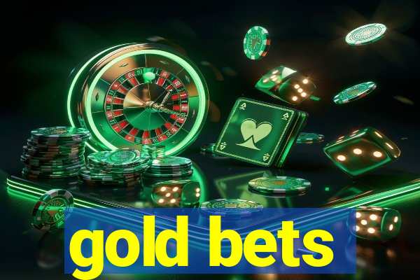 gold bets