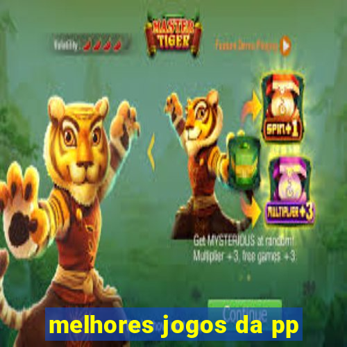 melhores jogos da pp