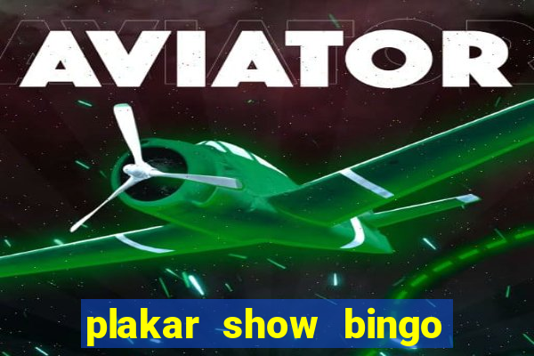 plakar show bingo ao vivo