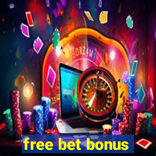 free bet bonus