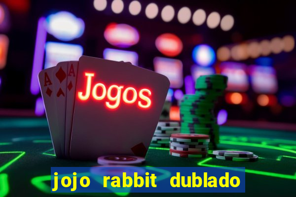 jojo rabbit dublado google drive