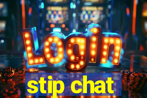 stip chat