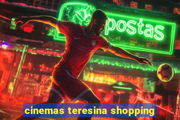 cinemas teresina shopping