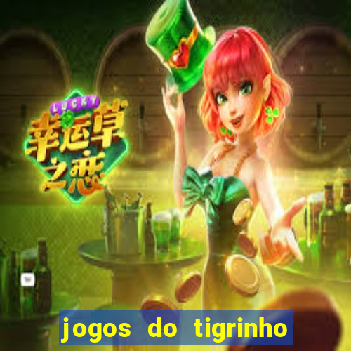 jogos do tigrinho sem deposito