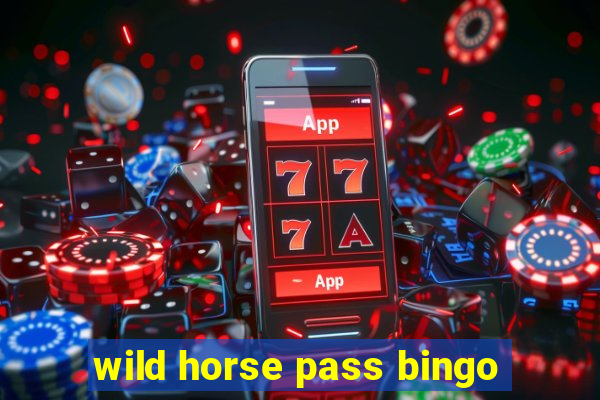 wild horse pass bingo