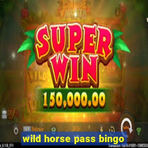 wild horse pass bingo