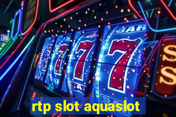 rtp slot aquaslot