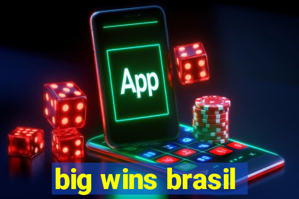 big wins brasil