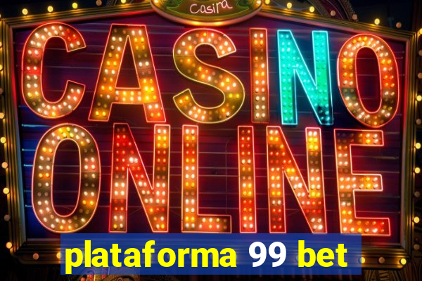 plataforma 99 bet