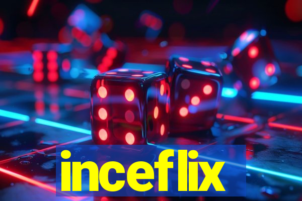 inceflix