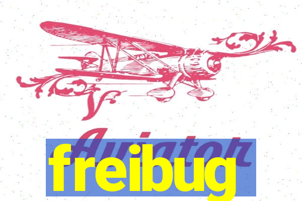 freibug