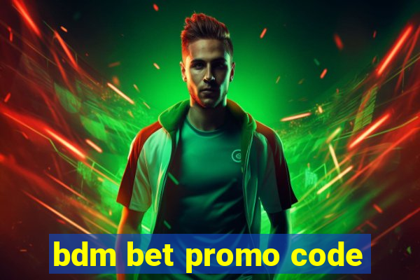 bdm bet promo code