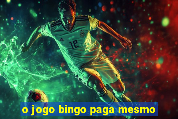 o jogo bingo paga mesmo