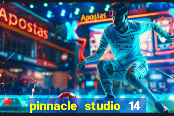 pinnacle studio 14 download portugues completo + serial