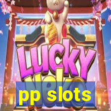 pp slots