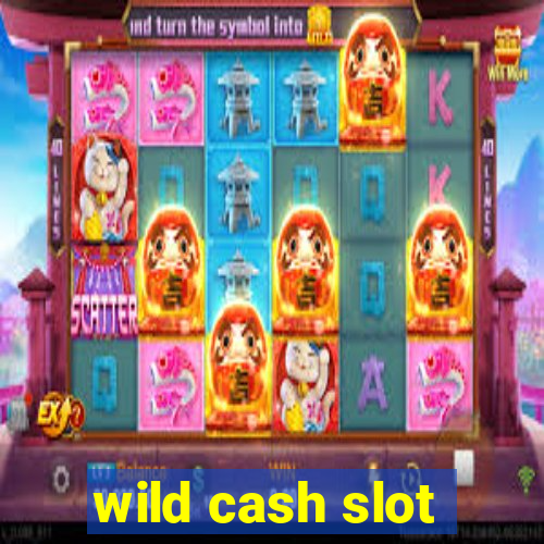 wild cash slot