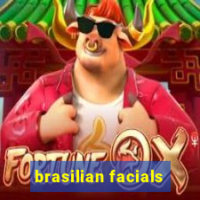 brasilian facials