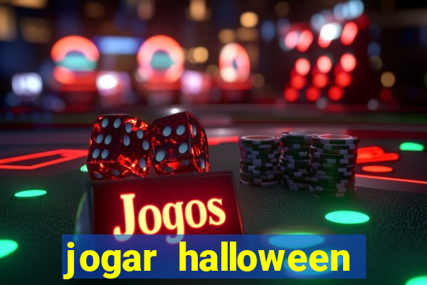 jogar halloween valendo dinheiro