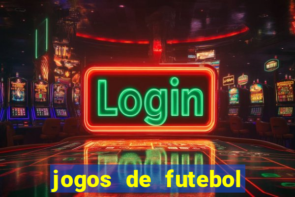 jogos de futebol para apostar