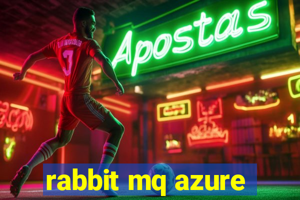 rabbit mq azure