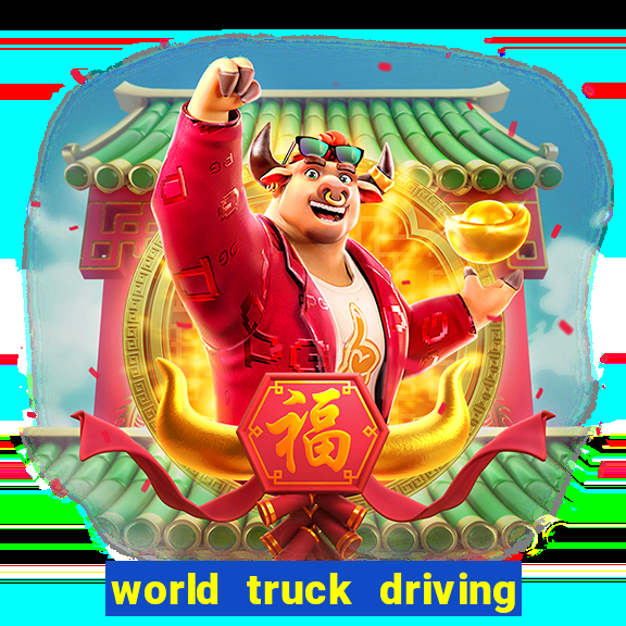 world truck driving simulator dinheiro infinito tudo desbloqueado 2024