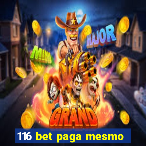 116 bet paga mesmo