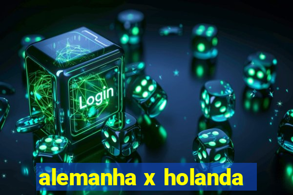 alemanha x holanda