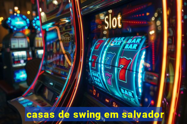 casas de swing em salvador