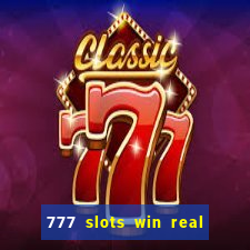 777 slots win real money online