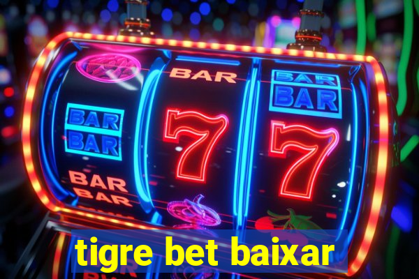 tigre bet baixar