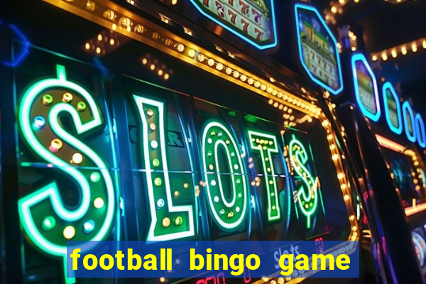 football bingo game - play now