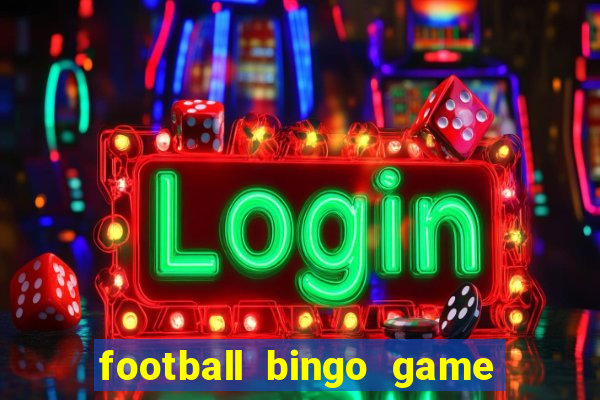 football bingo game - play now