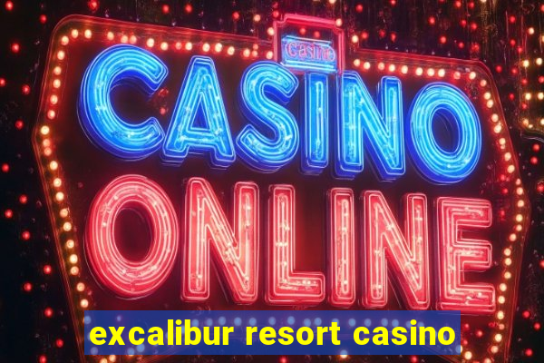 excalibur resort casino