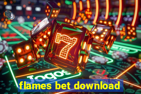 flames bet download