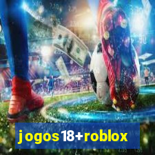 jogos18+roblox