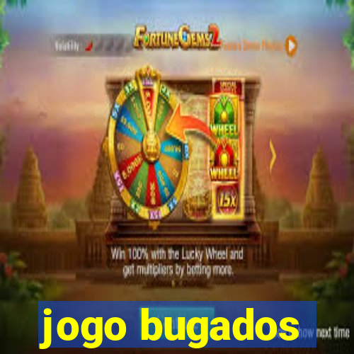 jogo bugados