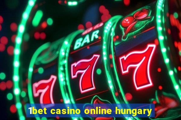 1bet casino online hungary