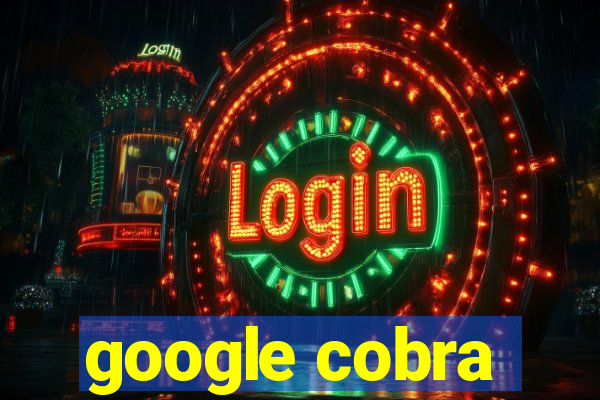 google cobra