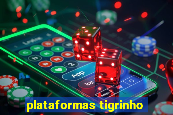 plataformas tigrinho